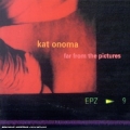  Kat Onoma [Far From The Pictures]