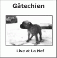  Gâtechien [Live At La Nef]