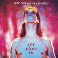 Nick Cave And The Bad Seeds [Let Love In]