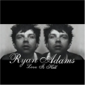 Ryan Adams [Love Is Hell]