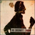Vic Chesnutt [Drunk]